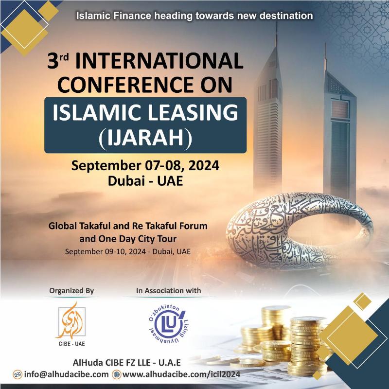 The 3rd International Conference on Islamic Leasing (Ijarah) and the Takaful Forum in Dubai!